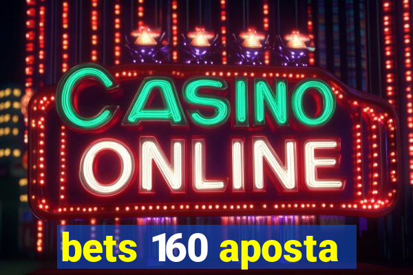 bets 160 aposta